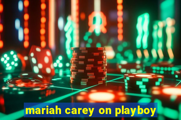 mariah carey on playboy